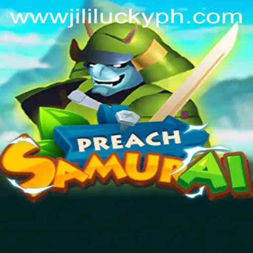 Unveiling the Epic Adventures of PreachSamurai: A Game of Strategy and Luck with JiliLuck